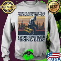 Bigfoot the devil whispered to me i'm coming for you i whispered back bring beer vintage retro s Sweater