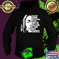 Bob marley you never know how strong you are until being strong is the only choice you have s Hoodie