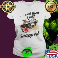 Camera And Then I Just Snapped Flower Shirt Ladies tee