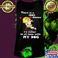 Charlie brown hug snoopy there is a 100% chance i'd rather be at home with my dog hearts s Tank top