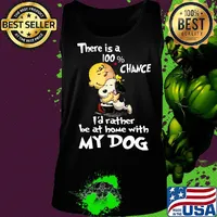 Charlie brown hug snoopy there is a 100% chance i'd rather be at home with my dog s Tank top
