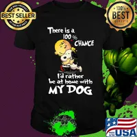 Charlie brown hug snoopy there is a 100% chance i'd rather be at home with my dog shirt