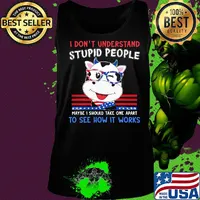 Cow i don't understand stupid people maybe i should take one apart to see how it works america independence day s Tank top