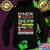 Dad you are as smart as iron man as strong hulk as fast as superman as brave as batman as cool as spiderman you are my favorite superhero happy father's day s Hoodie