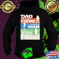 Dad you are as strong as chewie as fearless as han as wise as yoda as brave as luke father's day s Hoodie