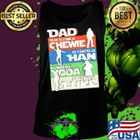 Dad you are as strong as chewie as fearless as han as wise as yoda as brave as luke happy father's day s Tank top