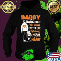 Daddy and daughter not always eye to eye but always heart to heart s Hoodie