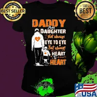 Daddy and daughter not always eye to eye but always heart to heart s Ladies tee