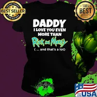 Daddy I love you even more than rick and morty and that's a lot happy father's day s Ladies tee