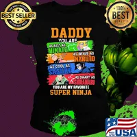 Daddy you are as fast as minato as brave as naruto cool as sasuke as smart as shikamaru you are my favorite super ninja s Ladies tee