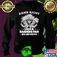 Damn right I am a las vegas raiders fan now and forever stars s Sweater
