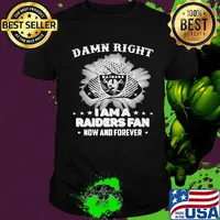 Damn right I am a las vegas raiders fan now and forever stars shirt