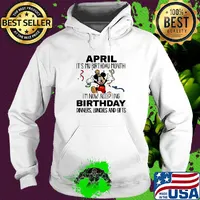 Disney mickey mouse april it's my birthday month i'm now accepting birthday dinners lunches and gifts s Hoodie