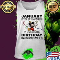 Disney mickey mouse january it's my birthday month i'm now accepting birthday dinners lunches and gifts s Tank top