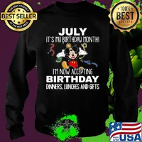 Disney mickey mouse july it's my birthday month i'm now accepting birthday dinners lunches and gifts s Sweater