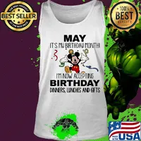 Disney mickey mouse may it's my birthday month i'm now accepting birthday dinners lunches and gifts s Tank top