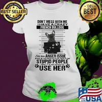 Don't mess with me i have a crazy french bulldog she has anger issue and a serious dislike for stupid people s Ladies tee