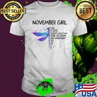Dragonfly november girl they whispered to her you cannot withstand the storm she whispered back i am the storm shirt