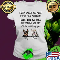 Every snack you make meal you bake bite you take thing you eat I'll be watching you Joby Coco dog s Ladies tee