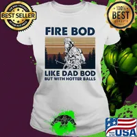 Firefighter fire bod like dad but with hotters balls happy father's day vintage retro s Ladies tee