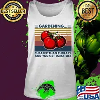 Gardening Cheaper Than Therapy And You Get Tomatoes Vintage Retro Shirt Tank top