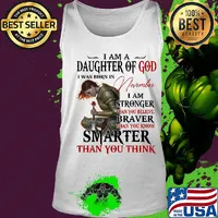 Guerreras de dios i am daughter of god i was born in november i am stronger than you believe braver than you know smarter than you think s Tank top