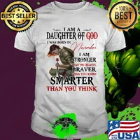 Guerreras de dios i am daughter of god i was born in november i am stronger than you believe braver than you know smarter than you think shirt