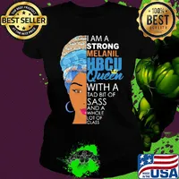 I am a strong melanil HBCU queen with a tad bit of sass and a whole lot of class s Ladies tee