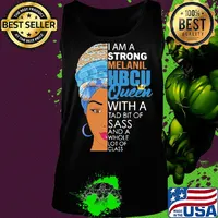 I am a strong melanil HBCU queen with a tad bit of sass and a whole lot of class s Tank top