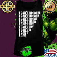 I can't breathe I can't breath I can't breat I can't brea I can't bre I can't br I can't b I can't I can s Tank top