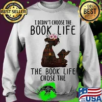 I Didn't Choose The Book Life The Book Life Chose The Girl Flower Bookcase Shirt Sweater