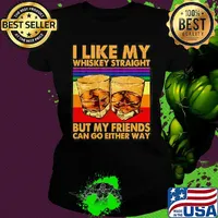 I like my whiskey straight but my friends can go either way art vintage retro s Ladies tee