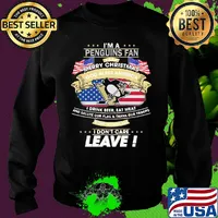 I'm A Pittsburgh Penguins Fan I Say Mery Christmas God Bless America I Drink Beer Eat Meat And Salute Our Flag and Thank Our Troops Independence Day s Sweater