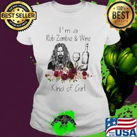 I'm a rob zombie and wine kind of girl flowers s Ladies tee