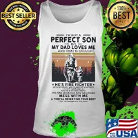 I'm not a perfect son but my dad loves me and that is enough he's firefighter happy fathers day vintage retro s Tank top
