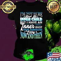I'm Not Sure About An Inner Child But I Have An Inner Idiot That Surfaces Every Now And Then Blue Shirt Ladies tee