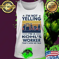 I'm Not Yelling I'm A Kohl's Worker That's How We Talk Vintage Retro Shirt Tank top