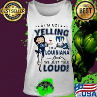 I'm Not Yelling I'm A Louisiana Girl We Just Talk Loud Shirt Tank top