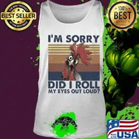 I'm Sorry Did I Roll My Eyes Out Loud Chicken Vintage Retro Shirt ' Tank top