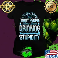 I Think Way To Many People Have Been Drinking From The Fountain Of Stupidty Shirt Ladies tee