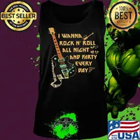 I Wanna Rock N' Roll All Night And Party Every Day Guitar Bass Shirt Tank top