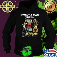 I want a man who is as strong as a wookie as daring as han solo as wise as yoda as brave as skywalker yeb i'm gonna die alone s Hoodie