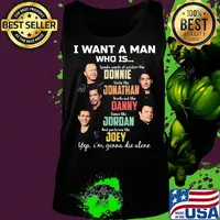 I want a man who is speaks words of wisdom like donnie smile like jonathan works out like danny dance like jordan and performs like joey s Tank top