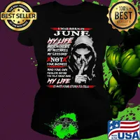 I Was Born In June My Life My Choices My Mistakes My Lessons Not Your Business Shirt Ladies tee
