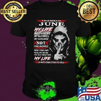 I Was Born In June My Life My Choices My Mistakes My Lessons Not Your Business Shirt