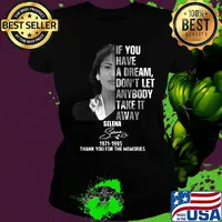 If you have a dream don't let anybody take it away selena 1971 1995 thank you for the memories signature s Ladies tee