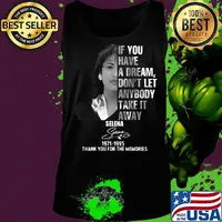 If you have a dream don't let anybody take it away selena 1971 1995 thank you for the memories signature s Tank top