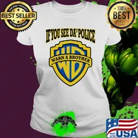If you see da' police warn a brother s Ladies tee