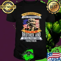 In Your Darkest Hour When The Demons Come Call On Me Brother And We Will Figh Them Together Soldiers American Flag Independence Day Shirt