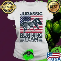 Jurassic Running Team Hold On To Your Butts Dinosaur American Flag Independence Day Shirt Ladies tee